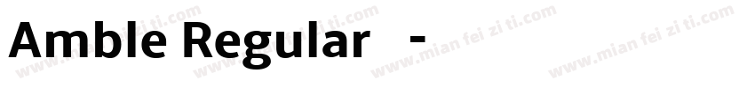 Amble Regular 常规字体转换